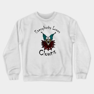 Everybody Loves Clowns Crewneck Sweatshirt